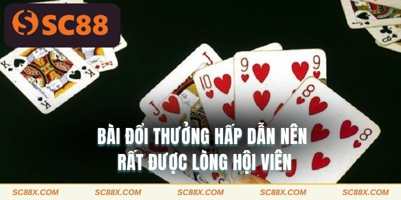 Bài đổi thưởng hấp dẫn nên rất được lòng hội viên